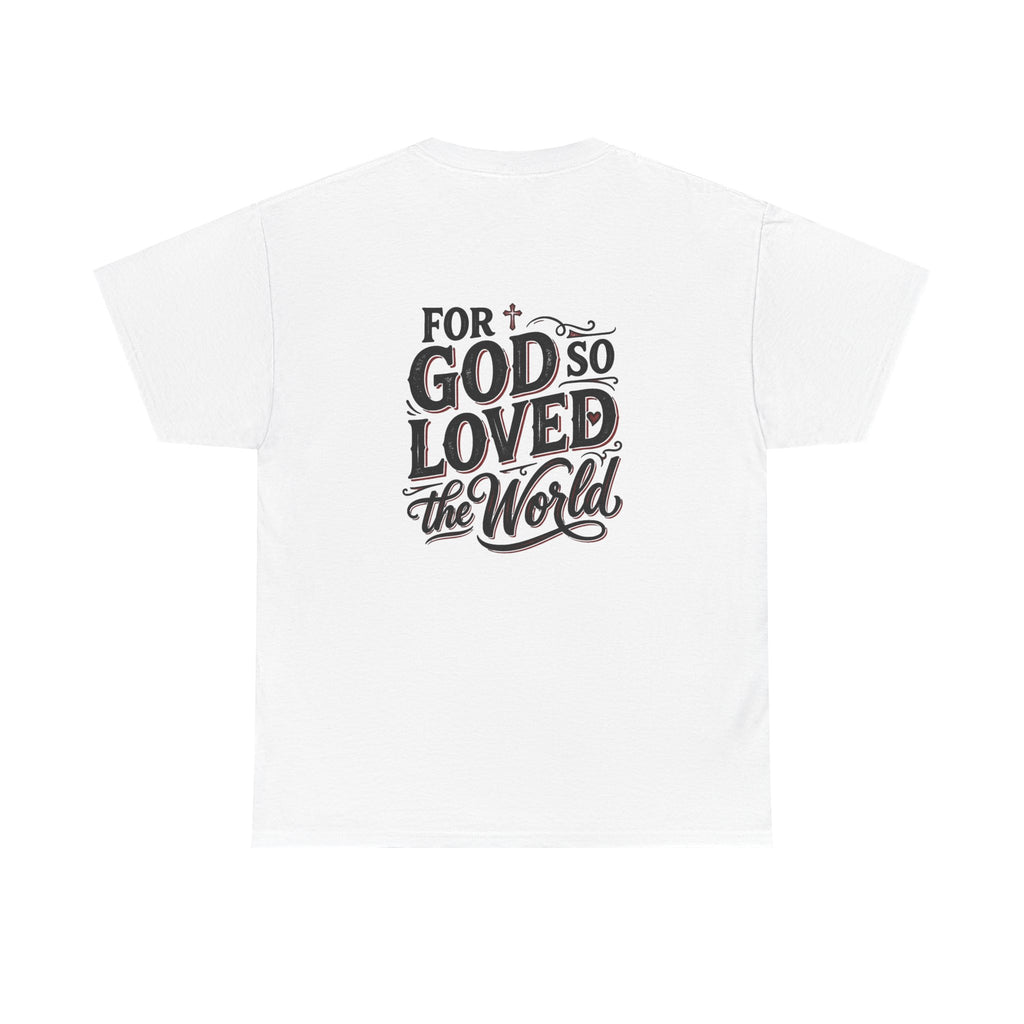 “For God So Loved the World” Tee