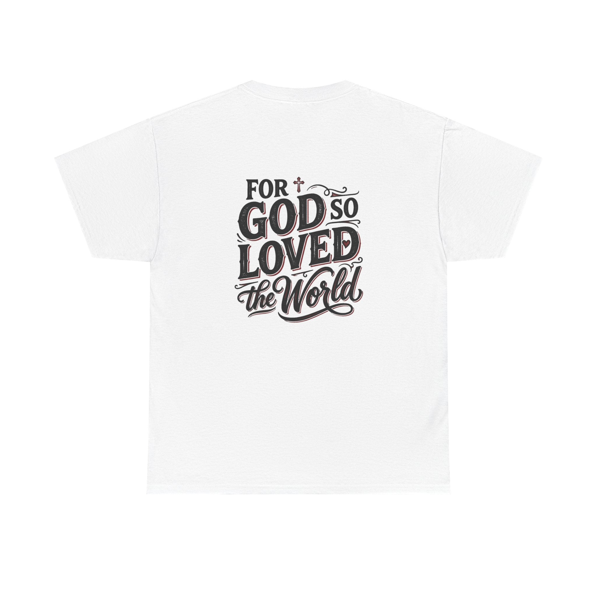 “For God So Loved the World” Tee